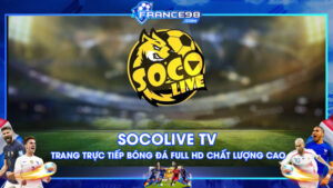 Socolive TV – Trang trực tiếp bóng đá Full HD chất lượng cao