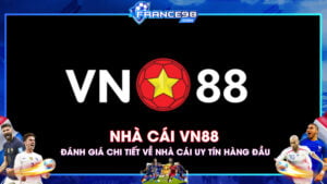 VN88 - Đánh giá chi tiết về nhà cái uy tín hàng đầu Việt Nam