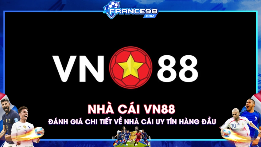 VN88 - Đánh giá chi tiết về nhà cái uy tín hàng đầu Việt Nam