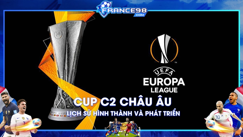 Cúp C2 - Lịch sử hình thành và thể thức thi đấu Europa League