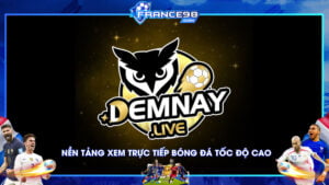 Demnay live - Kênh trực tiếp bóng đá tốc độ cao 